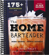 The Home Bartender, Second Edition: 175+ Cocktails Made with 4 Ingredients or Less (Revised)