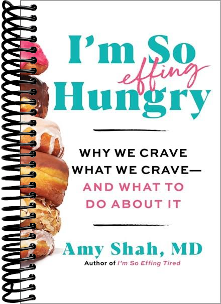 I'm So Effing Hungry: Why We Crave What We Crave – and What to Do About It