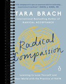 Radical Compassion: Learning to Love Yourself and Your World with the Practice of RAIN