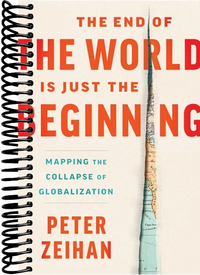 The End of the World Is Just the Beginning: Mapping the Collapse of Globalization