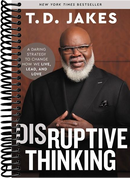 Disruptive Thinking: A Daring Strategy to Change How We Live, Lead, and Love