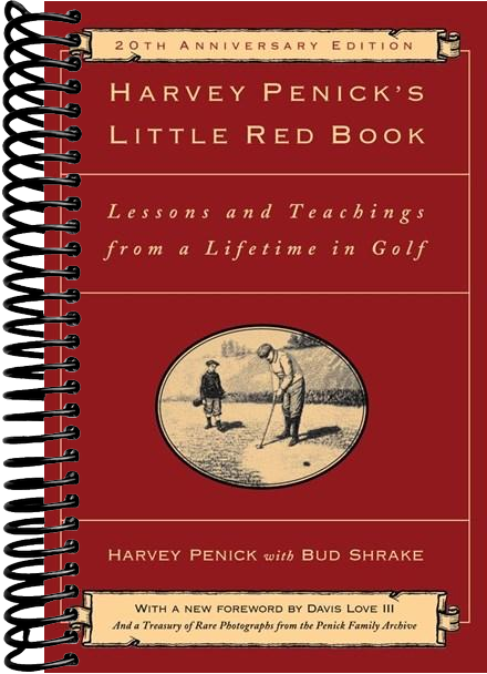 Harvey Penick's Little Red Book: Lessons And Teachings From A Lifetime In Golf (Special edition)