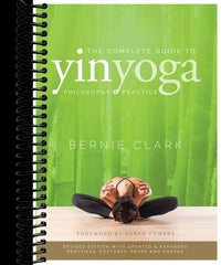 The Complete Guide to Yin Yoga: The Philosophy and Practice of Yin Yoga (2nd Edition, Revised)