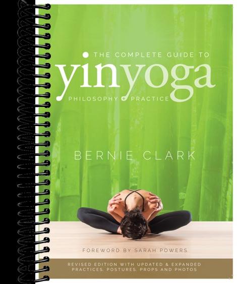 The Complete Guide to Yin Yoga: The Philosophy and Practice of Yin Yoga (2nd Edition, Revised)