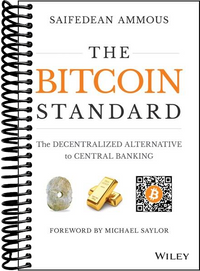 The Bitcoin Standard: The Decentralized Alternative to Central Banking