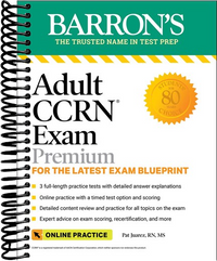 Adult CCRN Exam Premium: For the Latest Exam Blueprint, Includes 3 Practice Tests, Comprehensive Review, and Online Study Prep