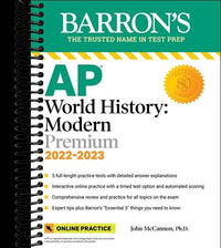 AP World History: Modern Premium, 2022-2023: Comprehensive Review with 5 Practice Tests + an Online Timed Test Option : Premium with 5 Practice Tests