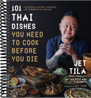 101 Thai Dishes You Need to Cook Before You Die: The Essential Recipes, Techniques and Ingredients of Thailand