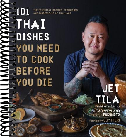 101 Thai Dishes You Need to Cook Before You Die: The Essential Recipes, Techniques and Ingredients of Thailand