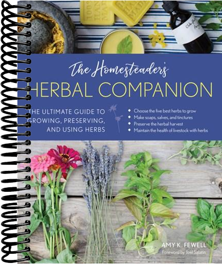 The Homesteader's Herbal Companion: The Ultimate Guide to Growing, Preserving, and Using Herbs