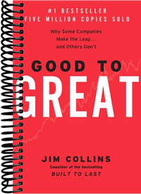 Good to Great: Why Some Companies Make the Leap...And Others Don't