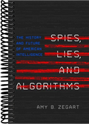 Spies, Lies, and Algorithms: The History and Future of American Intelligence