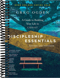 Discipleship Essentials: A Guide to Building Your Life in Christ (Revised)
