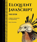 Eloquent JavaScript, 3rd Edition: A Modern Introduction to Programming