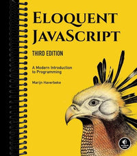 Eloquent JavaScript, 3rd Edition: A Modern Introduction to Programming