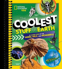 The Coolest Stuff on Earth: A Closer Look at the Weird, Wild, and Wonderful