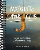 Mosquito Supper Club: Cajun Recipes from a Disappearing Bayou