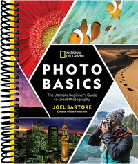 National Geographic Photo Basics: The Ultimate Beginner's Guide to Great Photography