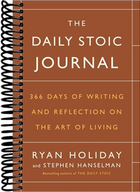 The Daily Stoic Journal: 366 Days of Writing and Reflection on the Art of Living