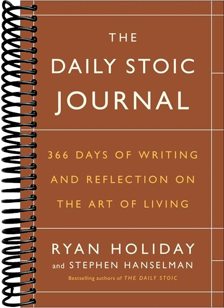 The Daily Stoic Journal: 366 Days of Writing and Reflection on the Art of Living