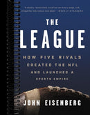 The League: How Five Rivals Created the NFL and Launched a Sports Empire