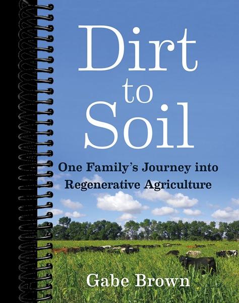 Dirt to Soil: One Family’s Journey into Regenerative Agriculture