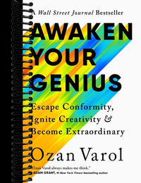 Awaken Your Genius: Escape Conformity, Ignite Creativity, and Become Extraordinary