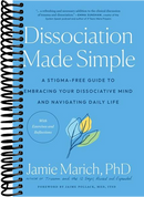 Dissociation Made Simple: A Stigma-Free Guide to Embracing Your Dissociative Mind and Navigating Daily Life