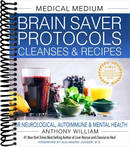 Medical Medium Brain Saver Protocols, Cleanses & Recipes: For Neurological, Autoimmune & Mental Health