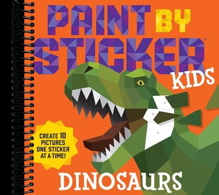 Paint by Sticker Kids: Dinosaurs : Create 10 Pictures One Sticker at a Time!