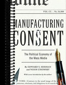 Manufacturing Consent: The Political Economy of the Mass Media