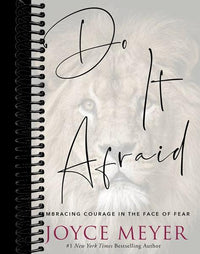 Do It Afraid: Embracing Courage in the Face of Fear