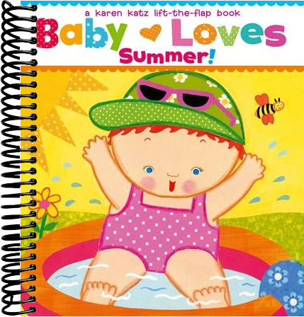 Baby Loves Summer!: A Karen Katz Lift-the-Flap Book