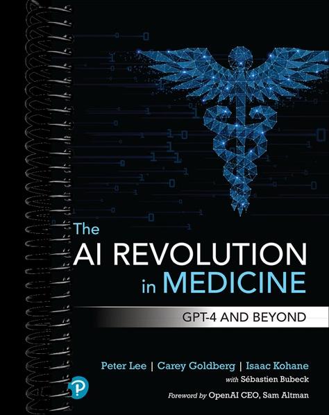 The AI Revolution in Medicine: GPT-4 and Beyond