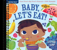 Indestructibles: Baby, Let's Eat! : Chew Proof · Rip Proof · Nontoxic · 100% Washable (Book for Babies, Newborn Books, Safe to Chew)
