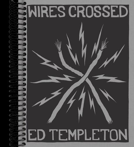 Ed Templeton: Wires Crossed