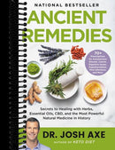 Ancient Remedies: Secrets to Healing with Herbs, Essential Oils, CBD, and the Most Powerful Natural Medicine in History