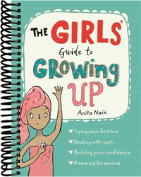 The Girls' Guide to Growing Up: the best-selling puberty guide for girls