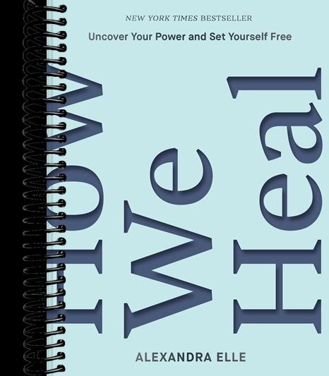 How We Heal: Uncover Your Power and Set Yourself Free