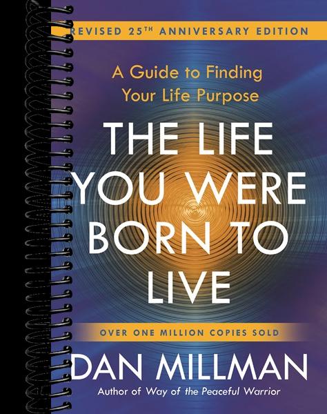 The Life You Were Born to Live (Revised 25th Anniversary Edition): A Guide to Finding Your Life Purpose
