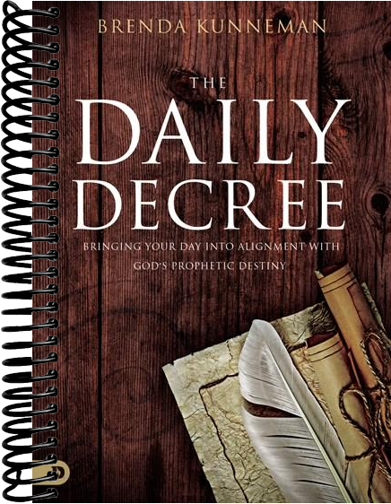 The Daily Decree: Bringing Your Day Into Alignment with God's Prophetic Destiny