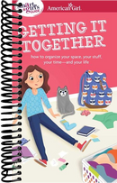A Smart Girl's Guide: Getting It Together : How to Organize Your Space, Your Stuff, Your Time--and Your Life