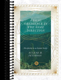 A Long Obedience in the Same Direction: Discipleship in an Instant Society