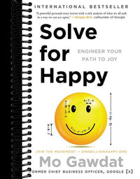 Solve for Happy: Engineer Your Path to Joy