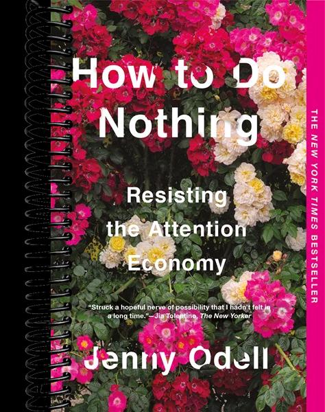 How to Do Nothing: Resisting the Attention Economy