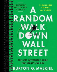 A Random Walk Down Wall Street: The Best Investment Guide That Money Can Buy