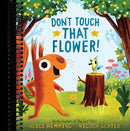 Don't Touch that Flower!