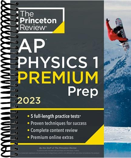 Princeton Review AP Physics 1 Premium Prep, 2023: 5 Practice Tests + Complete Content Review + Strategies & Techniques