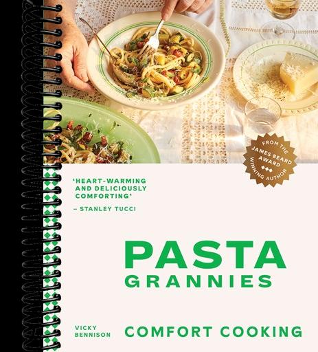 Pasta Grannies: Comfort Cooking : Traditional Family Recipes From Italy’s Best Home Cooks