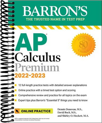 AP Calculus Premium, 2022-2023: 12 Practice Tests + Comprehensive Review + Online Practice : With 12 Practice Tests